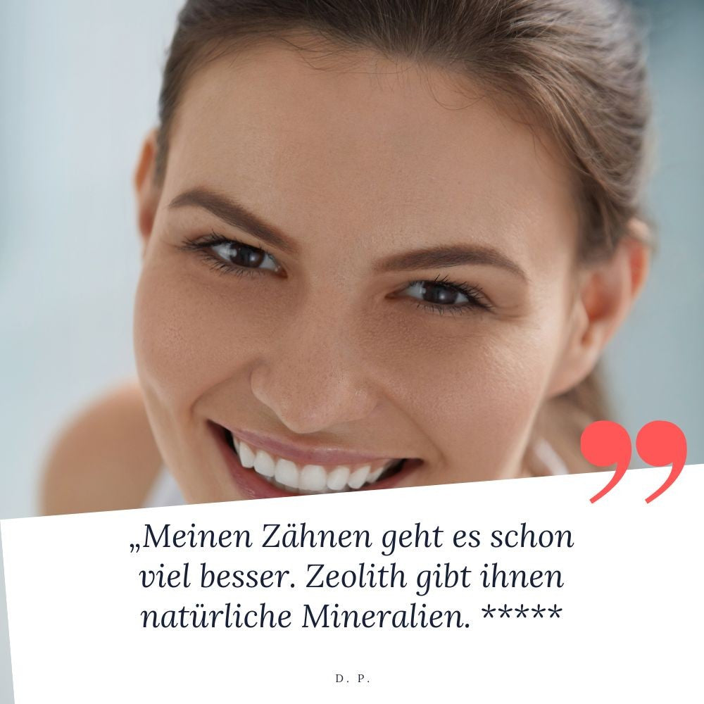 STEINKRAFT Zeolith Wirkung Zähne - "Meinen Zähnen geht es schon viel besser. Zeolith gibt ihnen natürliche Mineralien", sagt D.P. und vergibt 5 Sterne.