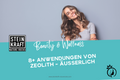 STEINKRAFT Zeolith Kosmetik Blog: 8 und mehr Anwendungen von Zeolith äusserlich